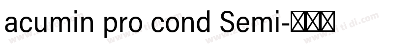 acumin pro cond Semi字体转换 acumin pro cond Semi字体转换